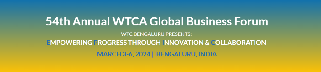 54th Annual WTCA Global Business Forum. MARCH 3-6, 2024.BENGALURU, INDIA