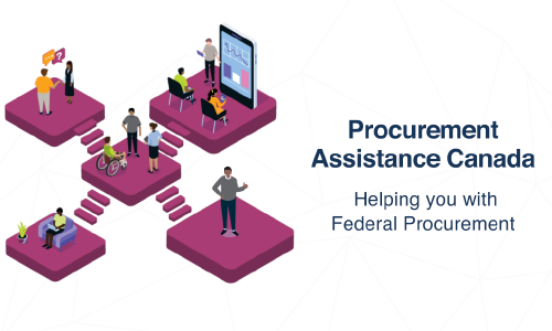 Procurement Assistance Canada. Helping you with Federal Procurement.